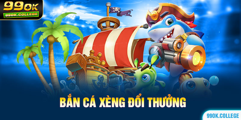 Hướng dẫn bắn cá xèng đổi thưởng