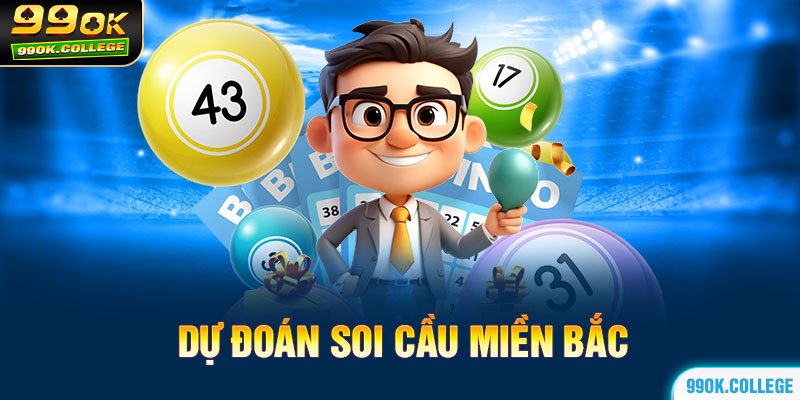 Dự đoán soi cầu miền Bắc