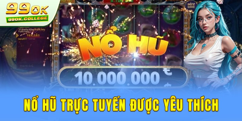 Quay hũ là tựa game giải trí trực tuyến thu hút