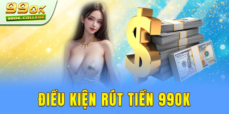 Đáp ứng điều kiện 99ok để lĩnh thưởng thành công