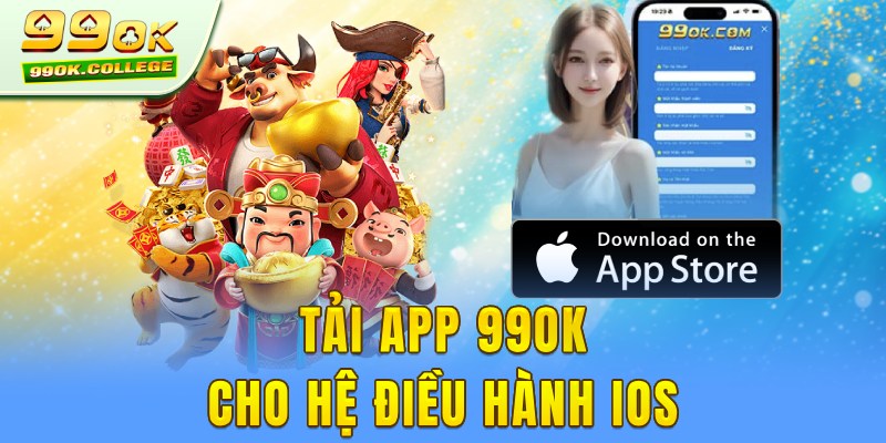 Cài đặt tải app 99OK cho iOS