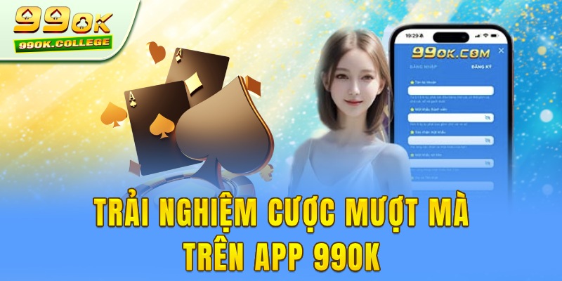 Trải nghiệm cực đỉnh với ứng dụng 99ok casino hiện đại