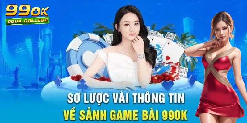 Giới thiệu sơ qua về sảnh game bài 99OK